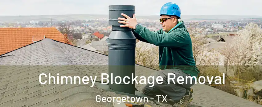  Chimney Blockage Removal Georgetown - TX