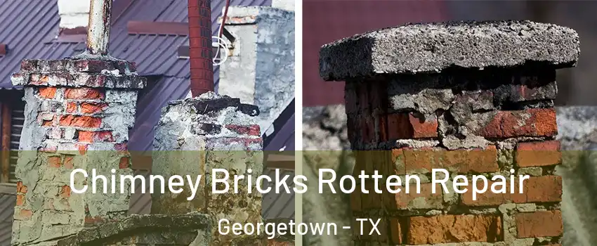  Chimney Bricks Rotten Repair Georgetown - TX