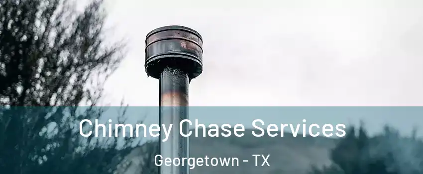  Chimney Chase Services Georgetown - TX