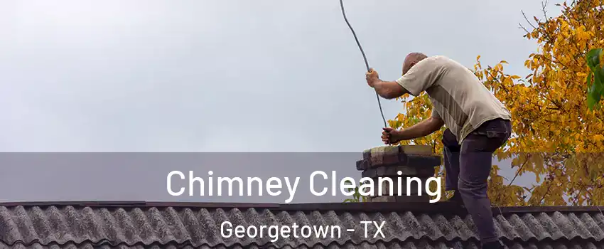  Chimney Cleaning Georgetown - TX