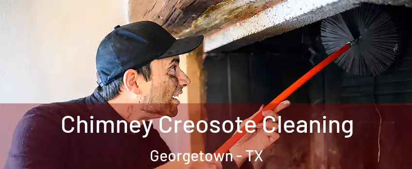 Chimney Creosote Cleaning Georgetown - TX
