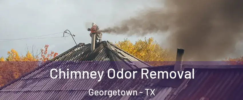  Chimney Odor Removal Georgetown - TX