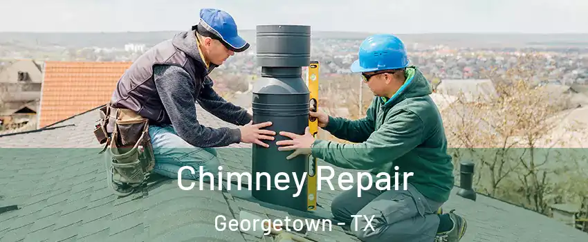  Chimney Repair Georgetown - TX