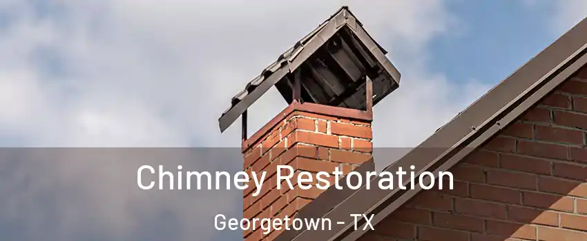  Chimney Restoration Georgetown - TX