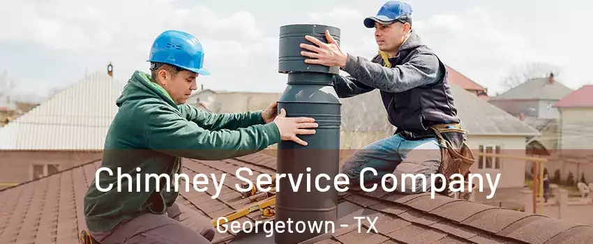  Chimney Service Company Georgetown - TX