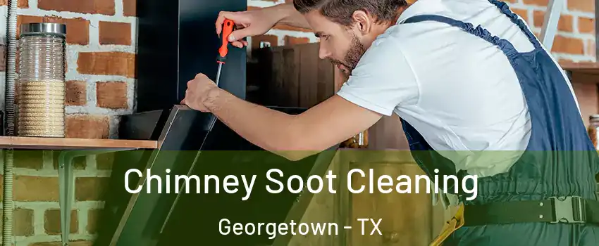 Chimney Soot Cleaning Georgetown - TX