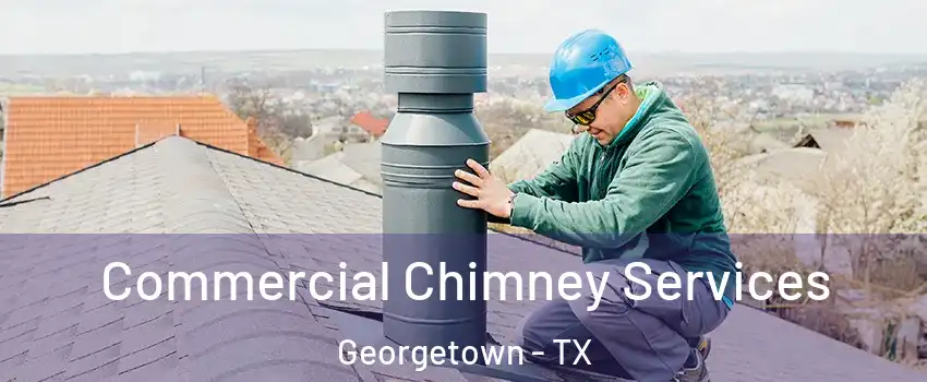  Commercial Chimney Services Georgetown - TX