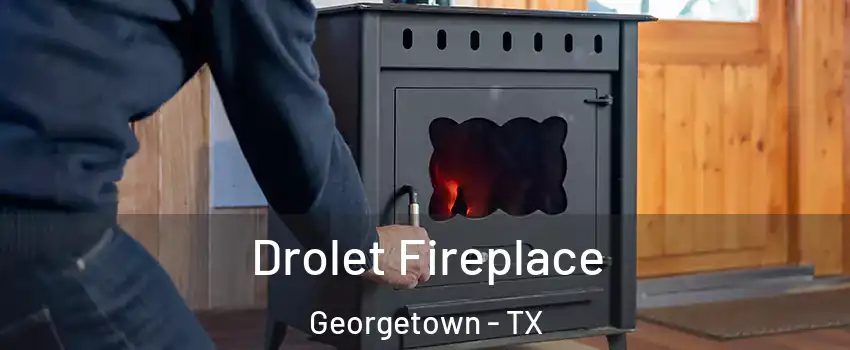  Drolet Fireplace Georgetown - TX