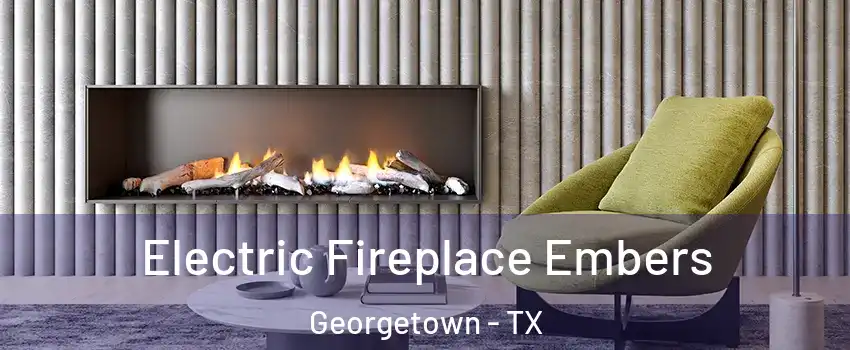  Electric Fireplace Embers Georgetown - TX