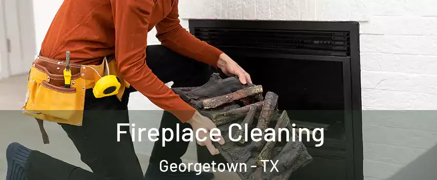  Fireplace Cleaning Georgetown - TX