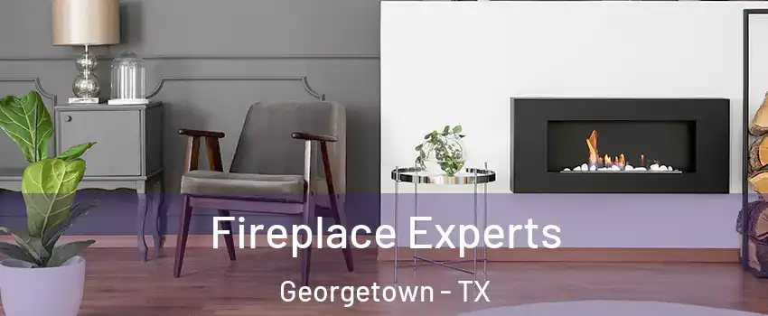  Fireplace Experts Georgetown - TX
