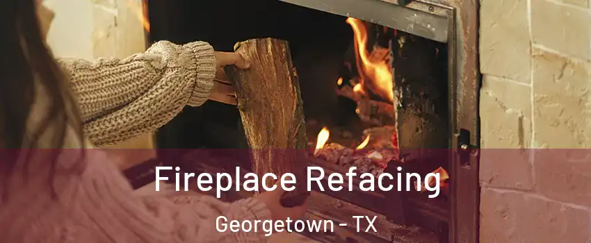  Fireplace Refacing Georgetown - TX