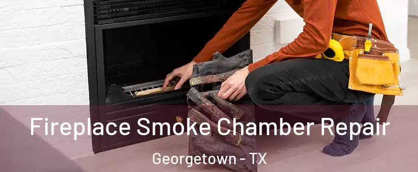  Fireplace Smoke Chamber Repair Georgetown - TX