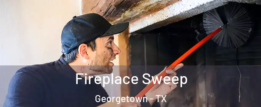  Fireplace Sweep Georgetown - TX