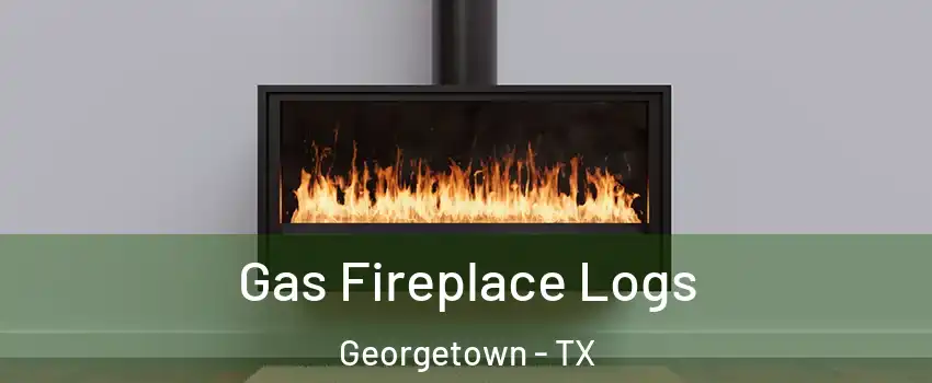  Gas Fireplace Logs Georgetown - TX