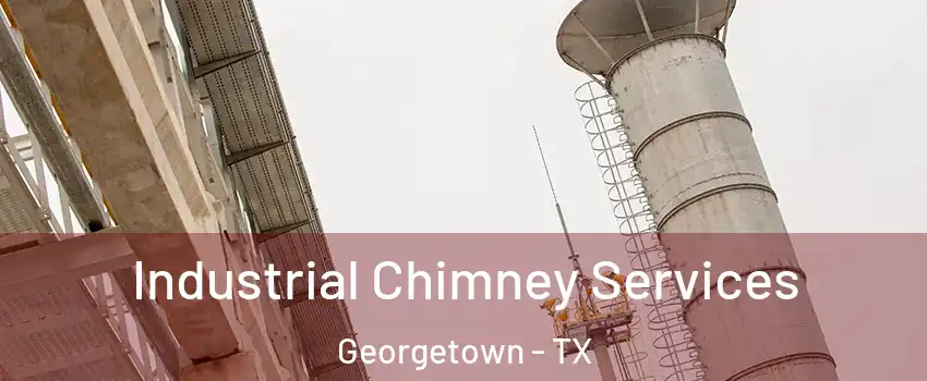  Industrial Chimney Services Georgetown - TX
