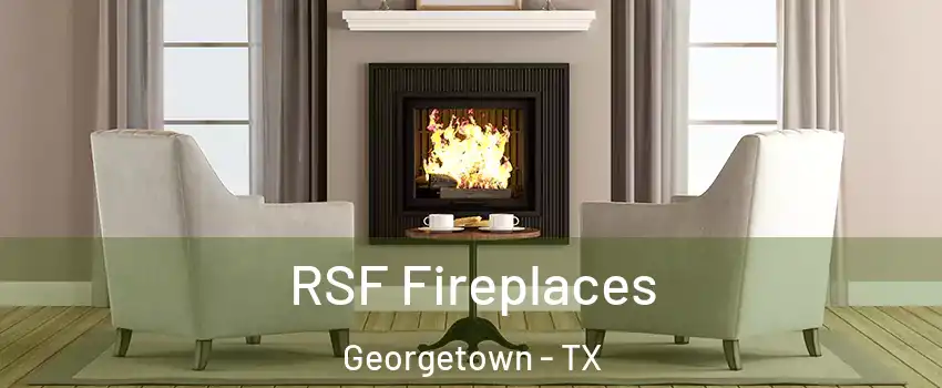  RSF Fireplaces Georgetown - TX