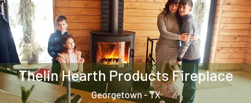  Thelin Hearth Products Fireplace Georgetown - TX