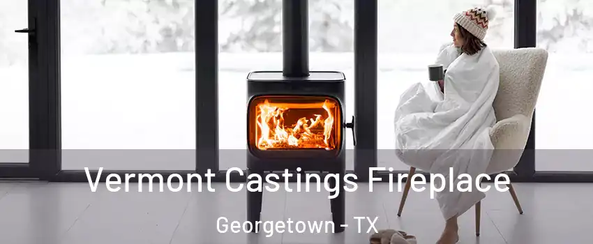  Vermont Castings Fireplace Georgetown - TX